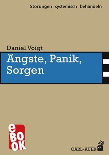 Ängste, Panik, Sorgen, Daniel Voigt - Ebook - 9783849782610