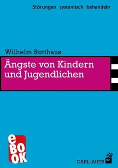Ängste von Kindern und Jugendlichen, Wilhelm Rotthaus - Ebook - 9783849782818