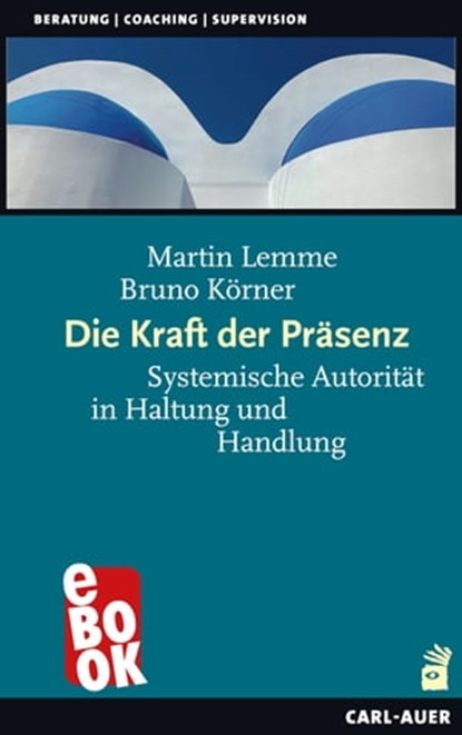 Die Kraft der Präsenz, Martin Lemme ; Bruno Körner - Ebook - 9783849783716