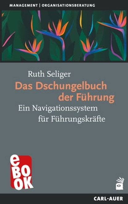 Das Dschungelbuch der Führung, Ruth Seliger - Ebook - 9783849784423