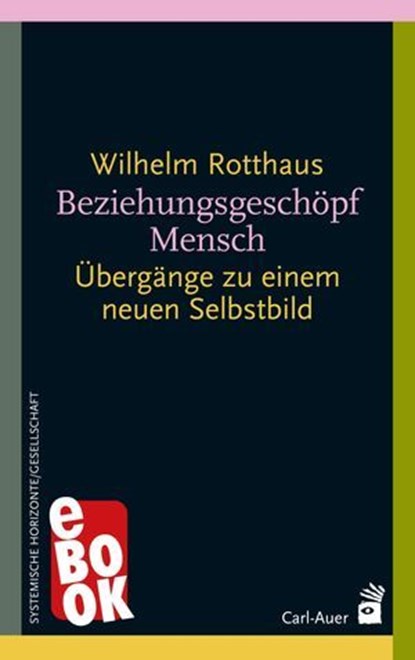 Beziehungsgeschöpf Mensch, Wilhelm Rotthaus - Ebook - 9783849785215