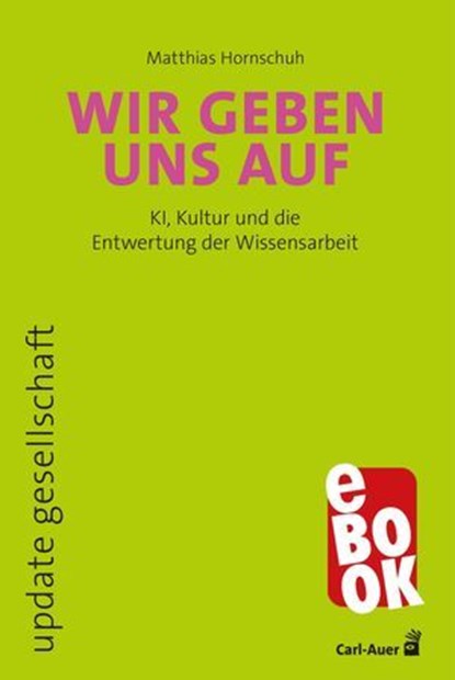 Wir geben uns auf, Matthias Hornschuh - Ebook - 9783849785598