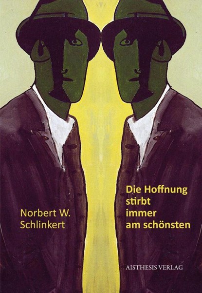 Die Hoffnung stirbt immer am schönsten, Norbert W. Schlinkert - Paperback - 9783849818418