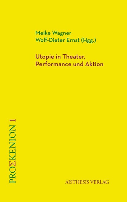 Utopie in Theater, Performance und Aktion, Meike Wagner ; Wolf-Dieter Ernst - Paperback - 9783849819453