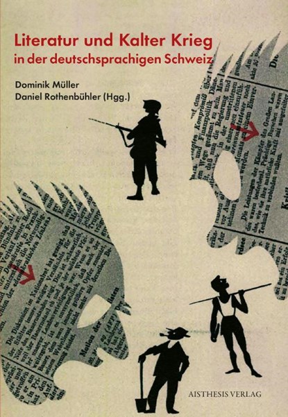 Literatur und Kalter Krieg in der deutschsprachigen Schweiz, Dominik Müller ; Daniel Rothenbühler - Paperback - 9783849819507