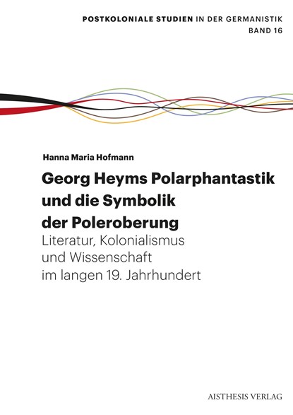 Georg Heyms Polarphantastik und die Symbolik der Poleroberung, Hanna Maria Hofmann - Paperback - 9783849819521