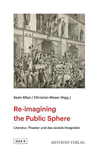 Re-imagining the Public Sphere in the Long Nineteenth Century, Seán Allan ; Christian Moser - Paperback - 9783849819675