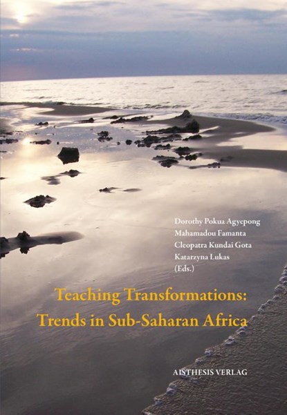 Teaching Transformations, Katarzyna Lukas ; Dorothy Pokua Agyepong ; Mahamadou Famanta - Paperback - 9783849820862