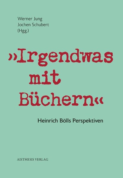 "Irgendwas mit Büchern", Werner Jung ; Jochen Schubert - Paperback - 9783849820886