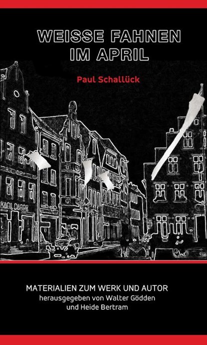 Paul Schallück - Weiße Fahnen im April, Paul Schallück - Paperback - 9783849821135