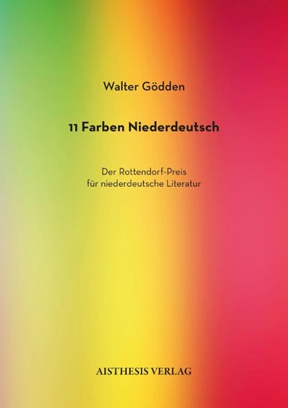 11 Farben Niederdeutsch. Der Rottendorf-Preis für niederdeutsche Literatur, Walter Gödden - Paperback - 9783849821203