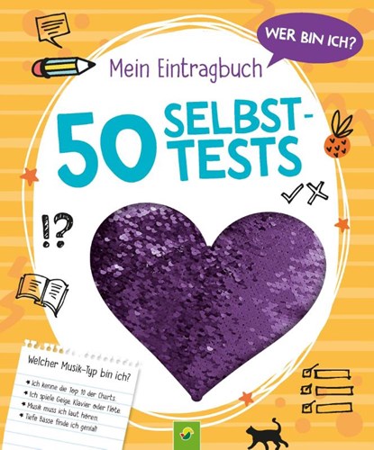 Wer bin ich? Mein Eintragbuch: 50 Selbsttests - Ab 8 Jahren, Laura Leintz ; Schwager & Steinlein Verlag - Paperback - 9783849941987