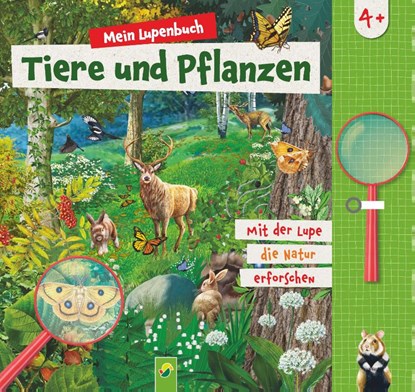 Mein Lupenbuch Tiere und Pflanzen, Sandra Noa ; Marcus Würmli ; Elina Roth ; Schwager & Steinlein Verlag - Gebonden - 9783849945671