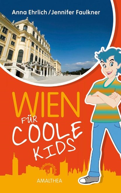 Wien für coole Kids, Anna Ehrlich ; Jennifer Faulkner - Gebonden - 9783850029148