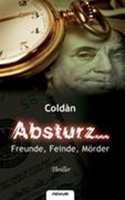 Absturz... Freunde, Feinde, Mörder, Coldàn - Paperback - 9783850225595