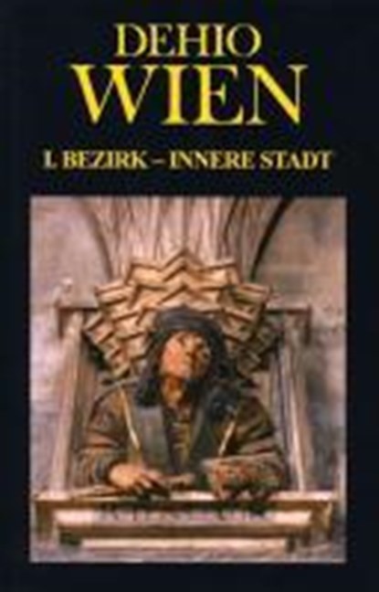 Dehio Wien I. Bezirk - Innere Stadt, Günther Buchinger ;  Martha Fingernagel ;  Norbert Gauss ;  Hajós Géza ;  Elisabeth Oberhaidacher ;  Sibylle Grün ;  Ulrike Knall-Brskovsky ;  Gerd Pichler ;  Dagmar Redl ;  Judith Schöbel ;  Eckart Vancsa ;  Margareta Vyoral-Tschapka ;  Christa Farka - Gebonden - 9783850283663