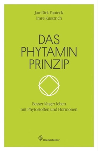Das Phytaminprinzip, Jan-Dirk Fauteck ; Imre Kusztrich - Ebook - 9783850339032