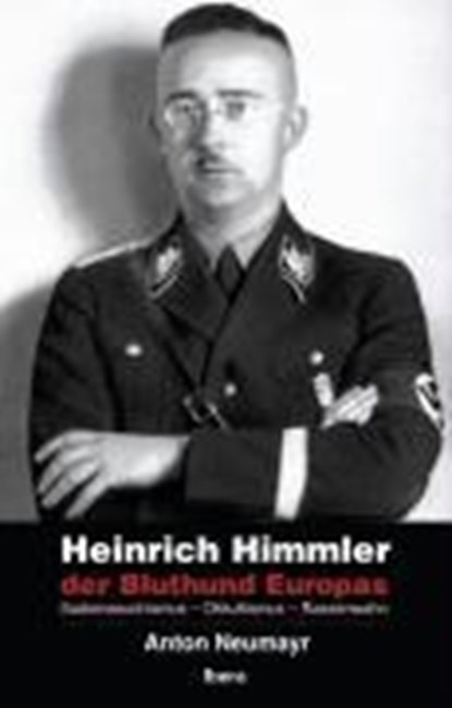 Neumayr, A: Heinrich Himmler, NEUMAYR,  Anton - Gebonden - 9783850522274