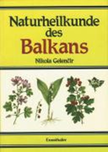 Naturheilkunde des Balkans, Gelencir - Gebonden - 9783850681407