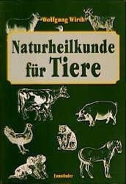 Naturheilkunde für Tiere, Wolfgang Wirth - Paperback - 9783850684132