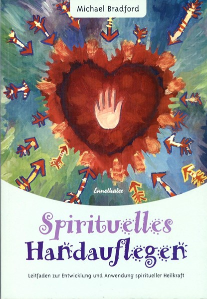 Spirituelles Handauflegen, Michael Bradford - Paperback - 9783850684989