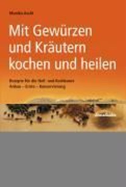 Mit Gewürzen und Kräutern kochen und heilen, Monika Aschl - Paperback - 9783850685696