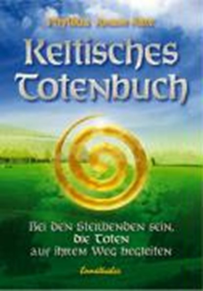 Anam-Aire, P: Keltisches Totenbuch, ANAM-AIRE,  Phyllida - Paperback - 9783850686907