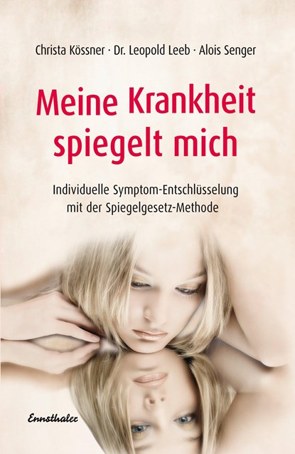 Meine Krankheit spiegelt mich, Christa Kössner ;  Leopold Leeb ;  Alois Senger - Gebonden - 9783850688284