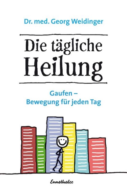 Die tägliche Heilung, Georg Weidinger - Paperback - 9783850689281