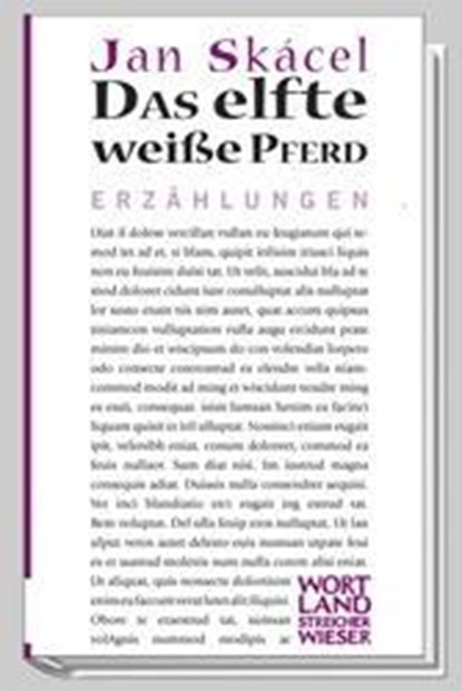 Das elfte weiße Pferd, Jan Skacel - Gebonden - 9783851294583