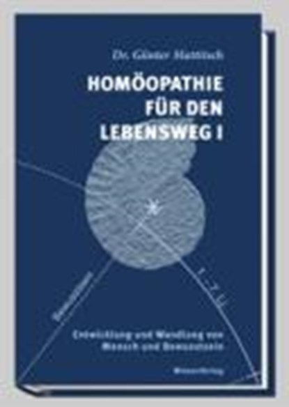 Mattitsch, G: Homöopathie für den Lebensweg I, MATTITSCH,  Günter - Gebonden - 9783851296730