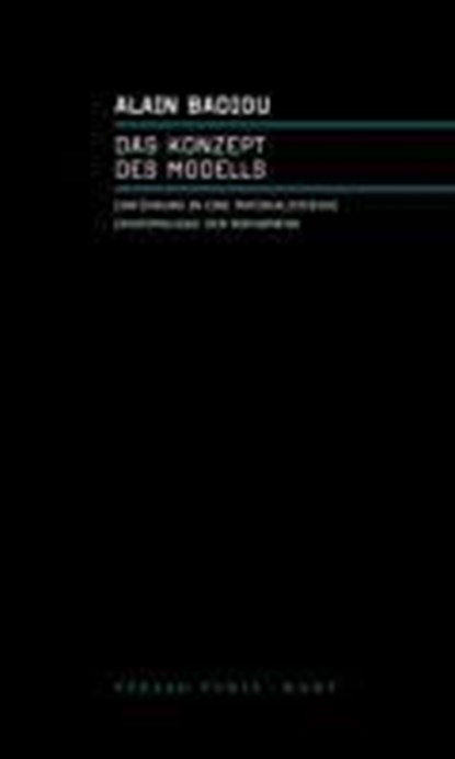 Badiou, A: Konzept des Modells, BADIOU,  Alain - Paperback - 9783851325102