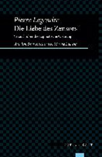 Die Liebe des Zensors, LEGENDRE,  Pierre - Paperback - 9783851325966