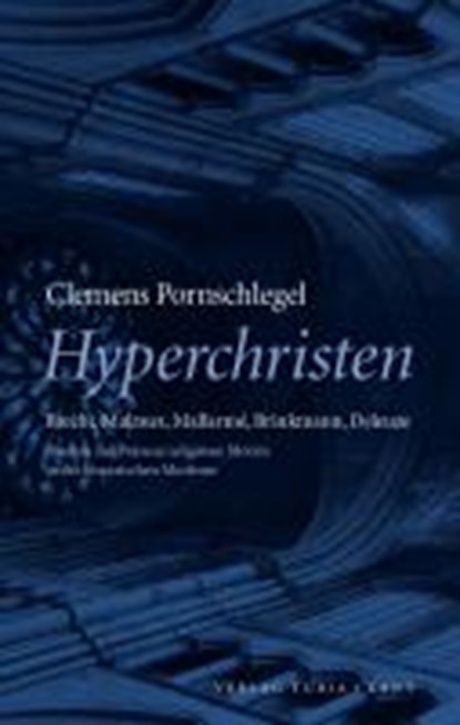 Pornschlegel, C: Hyperchristen. Brecht, Malraux, Mallarmé, B, PORNSCHLEGEL,  Clemens - Paperback - 9783851326581