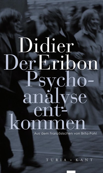 Der Psychoanalyse entkommen, Didier Eribon - Paperback - 9783851328721