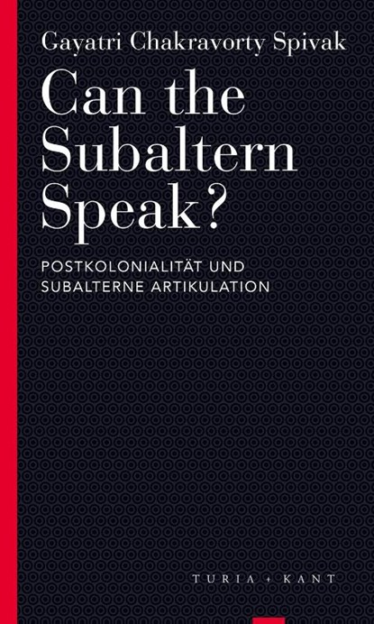 Can the Subaltern Speak?, Gayatri Chakravorty Spivak - Paperback - 9783851329698