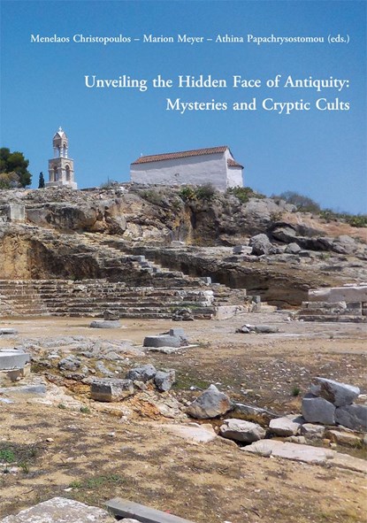 Unveiling the Hidden Face of Antiquity: Mysteries and Cryptic Cults, Menelaos Christopoulos ;  Marion Meyer ;  Athina Papachrysostomou - Gebonden - 9783851613001