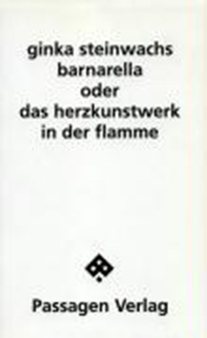Barnarella oder Das Herzkunstwerk in Flammen, STEINWACHS,  Ginka - Paperback - 9783851655384
