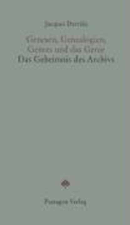 Derrida, J: Genesen, Genealogien, Genres und das Genie, DERRIDA,  Jacques ; Engelmann, Peter ; Sedlaczek, Markus - Paperback - 9783851657463