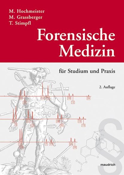 Forensische Medizin für Studium und Praxis, Manfred Hochmeister ;  Martin Grassberger ;  Thomas Stimpfl - Paperback - 9783851758597