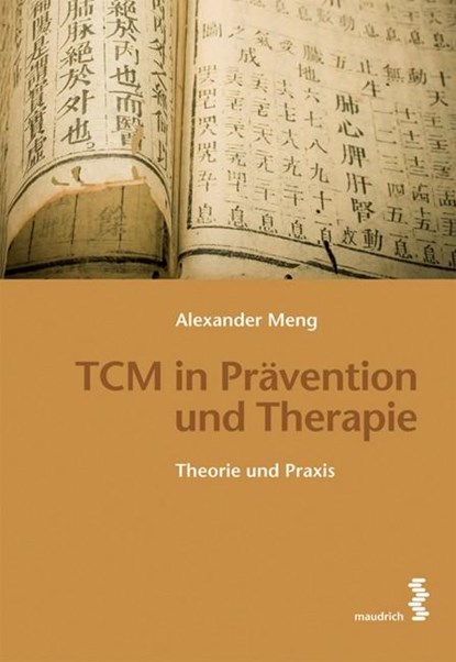 TCM in Prävention und Therapie, Alexander Meng - Paperback - 9783851759433