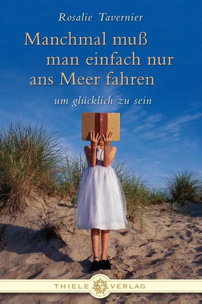 Manchmal muss man einfach nur ans Meer fahren, Rosalie Tavernier - Gebonden - 9783851790344