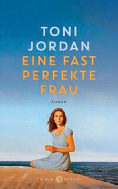 Eine fast perfekte Frau, Toni Jordan - Gebonden - 9783851795479