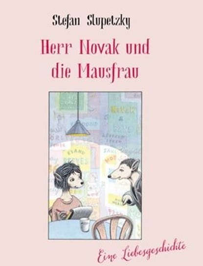 Herr Novak und die Mausfrau, Stefan Slupetzky - Ebook - 9783851979169