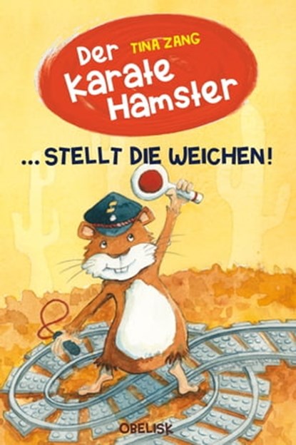 Der Karatehamster stellt die Weichen!, Tina Zang - Ebook - 9783851979435