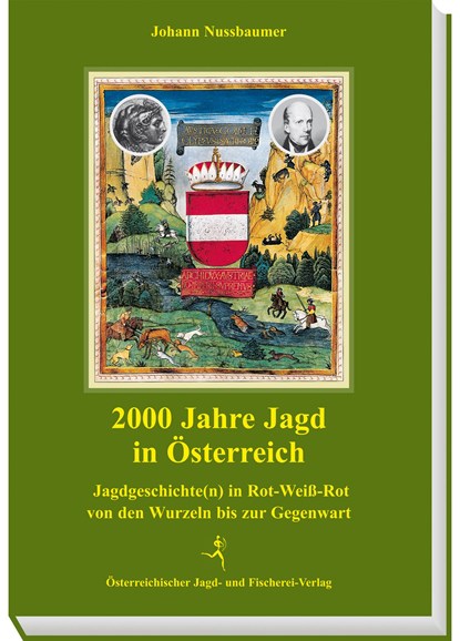 2000 Jahre Jagd in Österreich, Johann Nussbaumer - Gebonden - 9783852080277