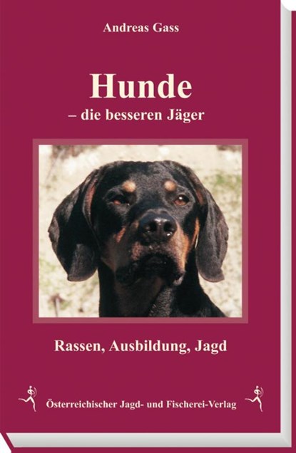 Hunde - die besseren Jäger, Andreas Gaß - Gebonden - 9783852080284