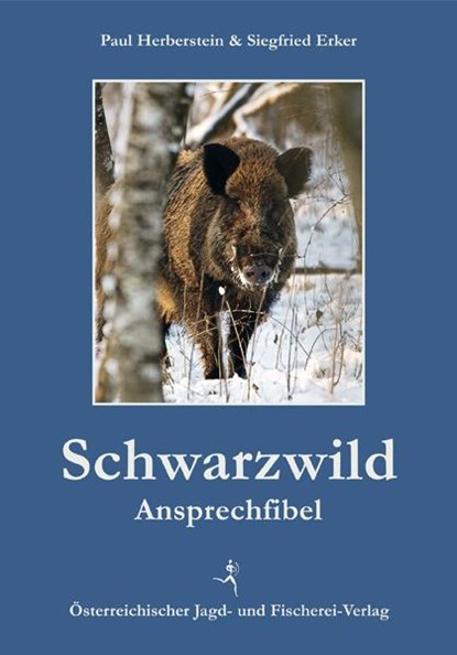 Schwarzwild-Ansprechfibel, Siegfried Erker ; Paul Herberstein - Paperback - 9783852080987