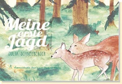 Meine erste Jagd, Julia Schneeberger - Gebonden - 9783852081373