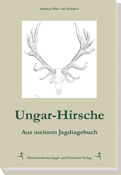 Ungar-Hirsche, Andreas Frhr. von Nolcken - Gebonden - 9783852081717